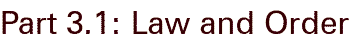 Part 3.1: Law and Order